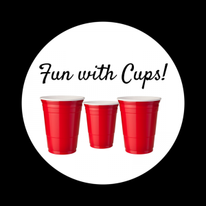 Fun with Cups!