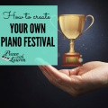 how to create your own piano festival