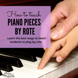 How to Teach Piano Pieces by Rote