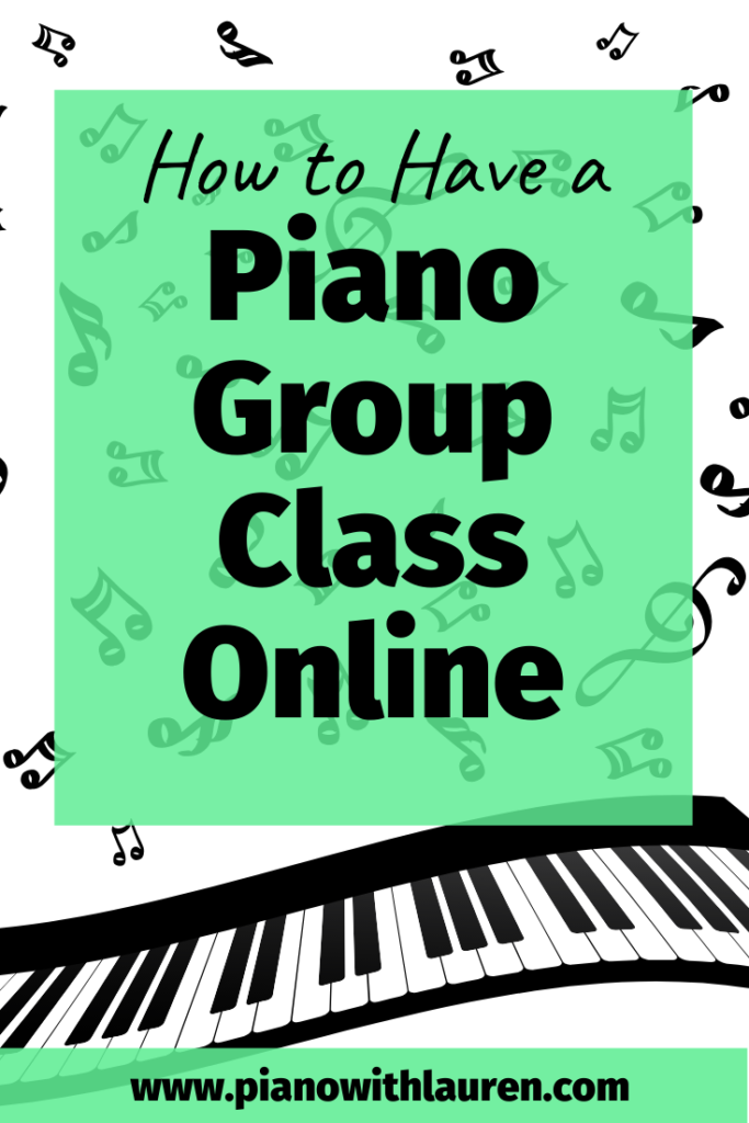 How to Have a Piano Group Class Online - Piano with Lauren