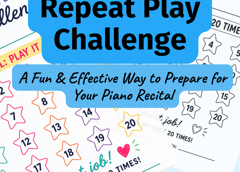 Repeat Play Challenge: A Fun & Effective Way to Prepare for Your Piano Recital